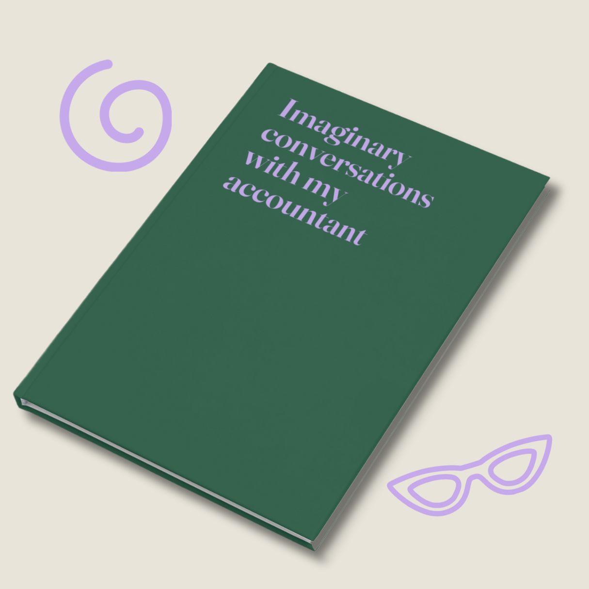 Imaginary conversations with my accountant - Hardcover notebook - green