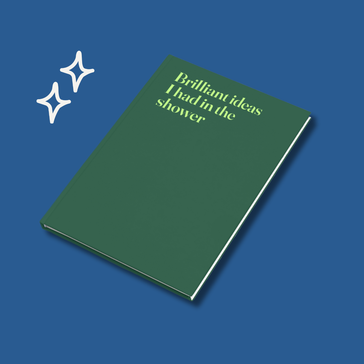 Brilliant ideas I had in the shower - Hardcover notebook - green