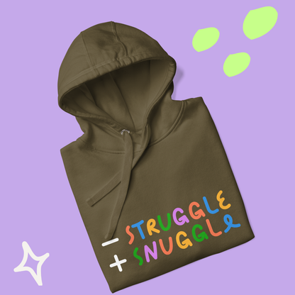 Less Struggle, More Snuggle - Hoodie