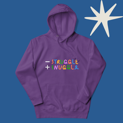 Less Struggle, More Snuggle - Hoodie