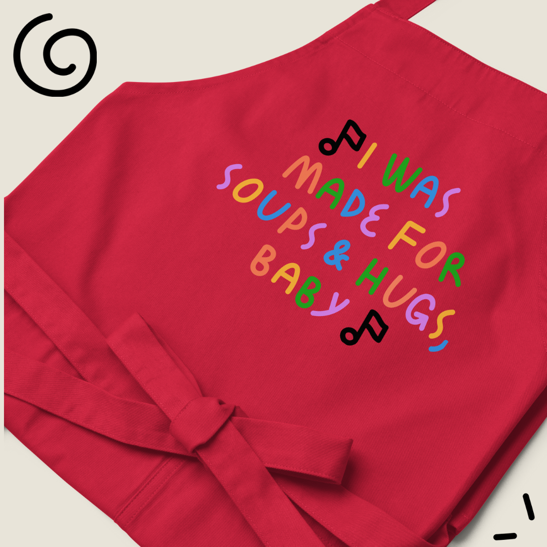 Made for soup & hugs - apron