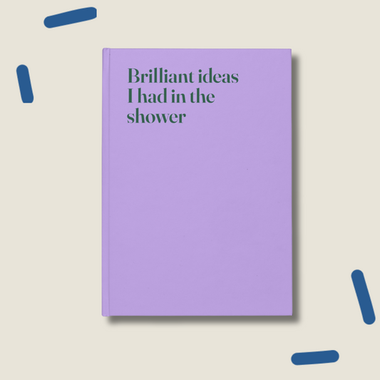 Brilliant ideas I had in the shower - Hardcover notebook - lilac