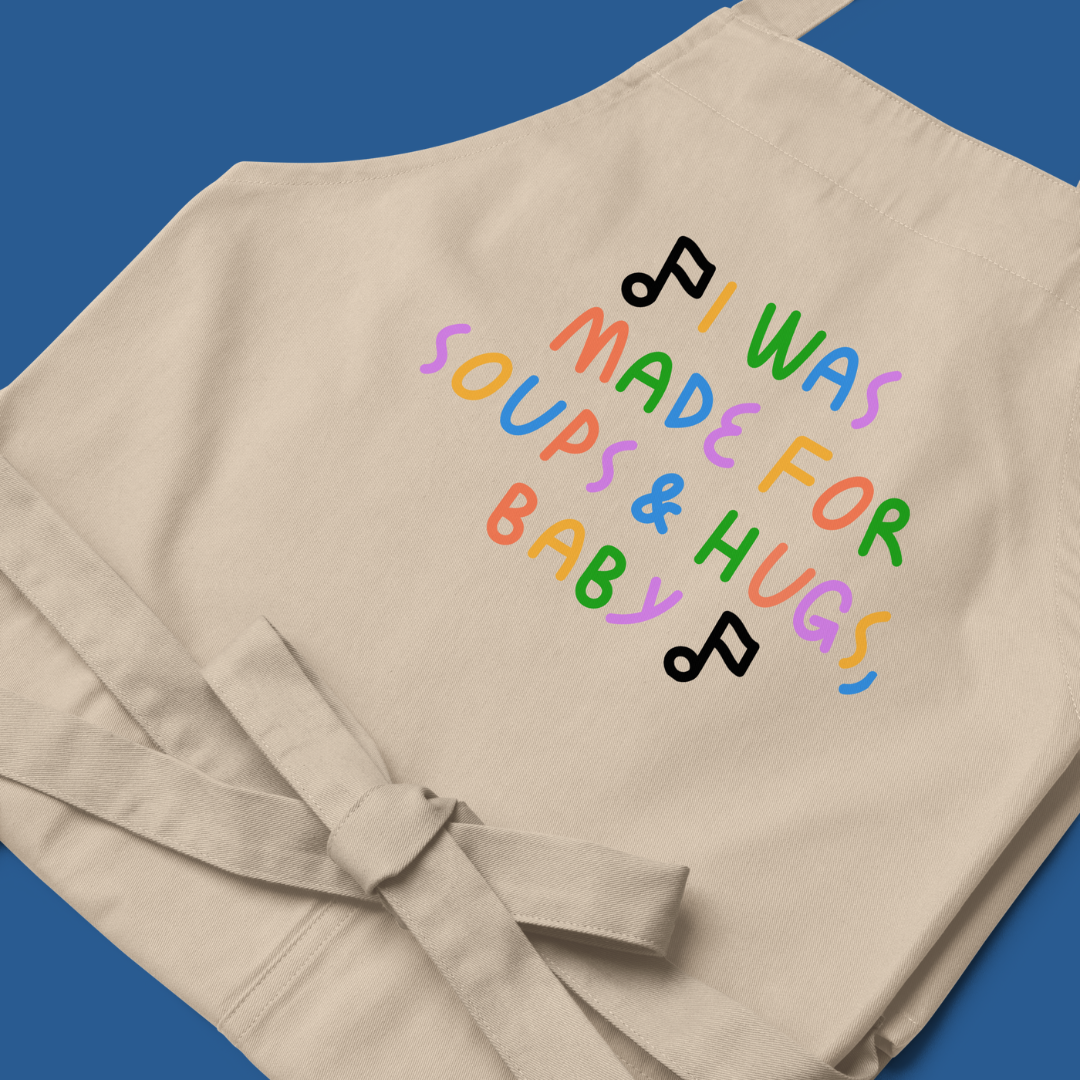 Made for soup & hugs - apron