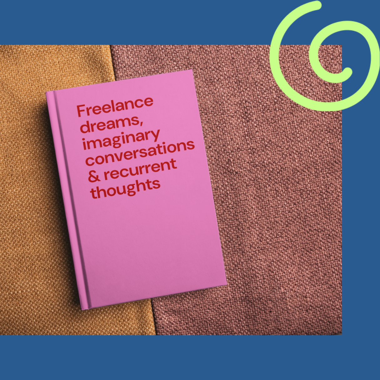 Freelance dreams - Hardcover notebook - hot pink