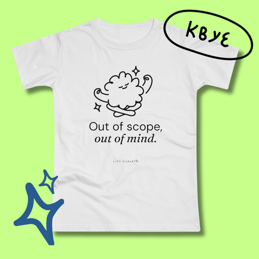 Out of scope, out of mind - Women’s T-shirt
