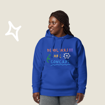 Deadlines are a concept - Hoodie