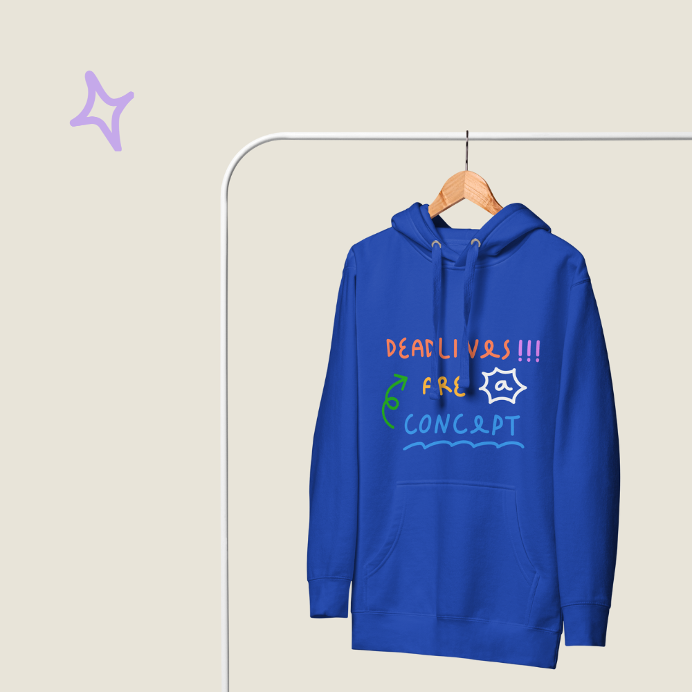 Deadlines are a concept - Hoodie