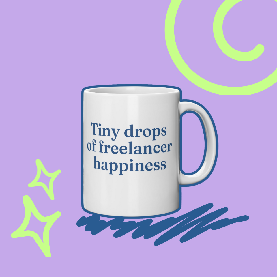 Tiny drops of freelancer happiness  - Ceramic mug