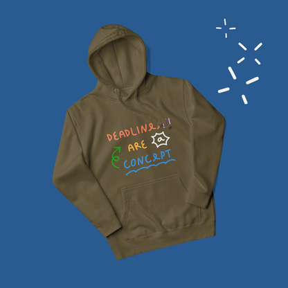 Deadlines are a concept - Hoodie