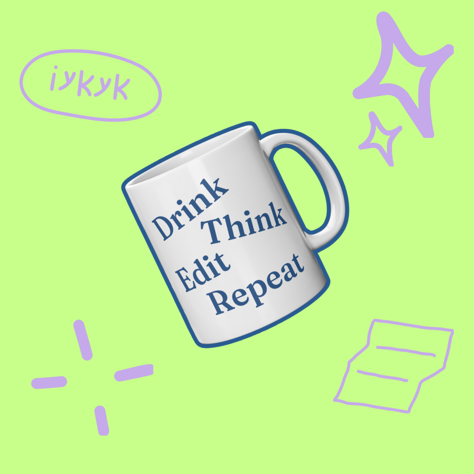Drink, think, edit, repeat - Ceramic mug