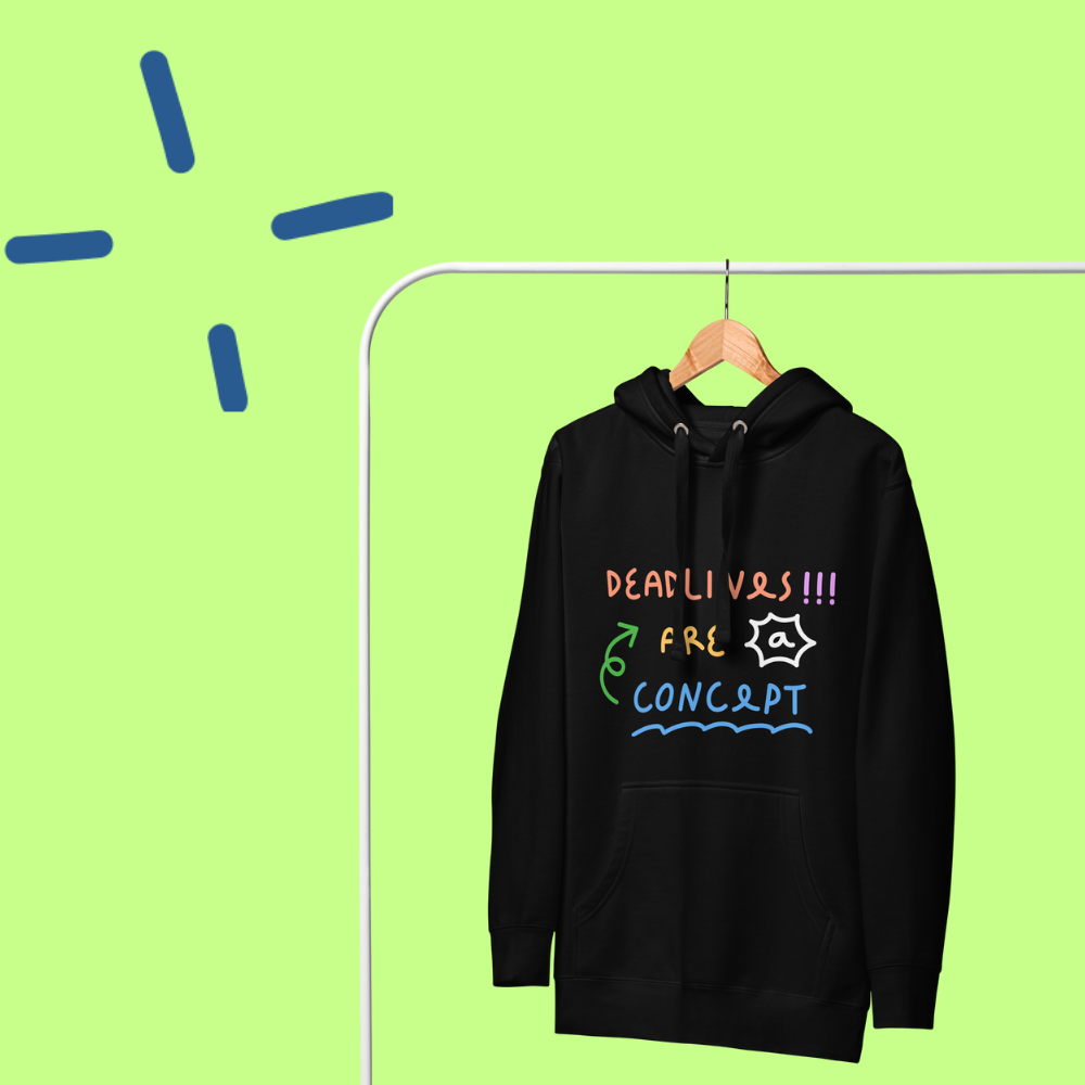 Deadlines are a concept - Hoodie